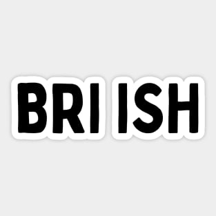 Funniest British Slang of Saying British in BRI ISH Sticker